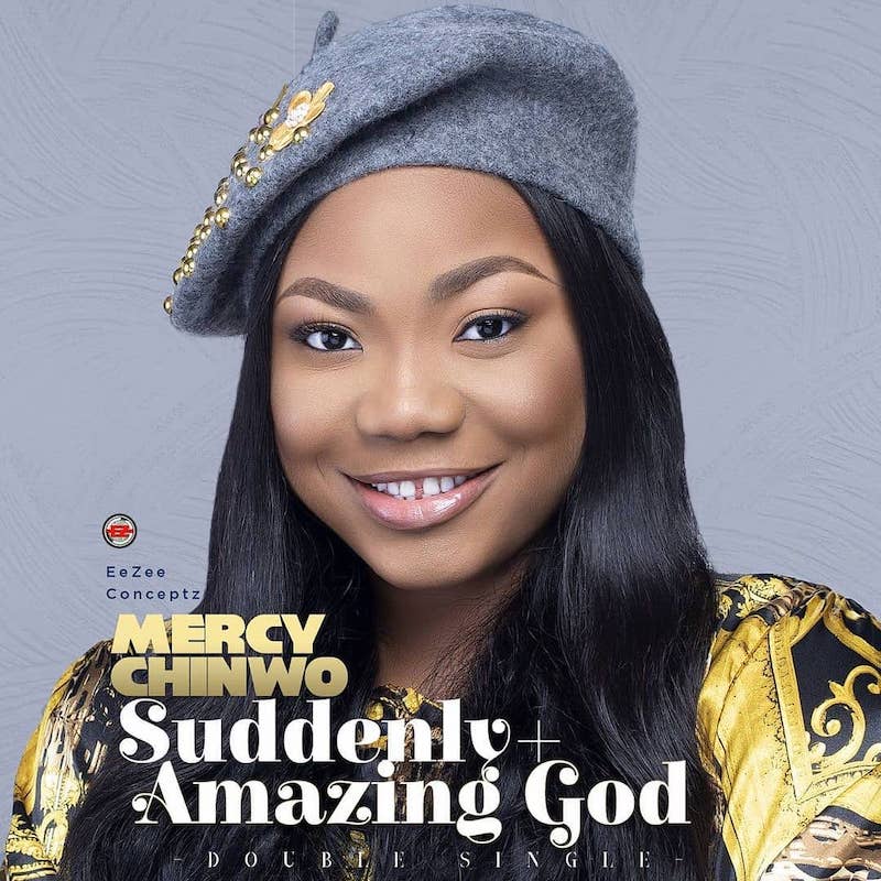 Mercy Chinwo Marks Birthday With 2 Singles: Suddenly + Amazing God