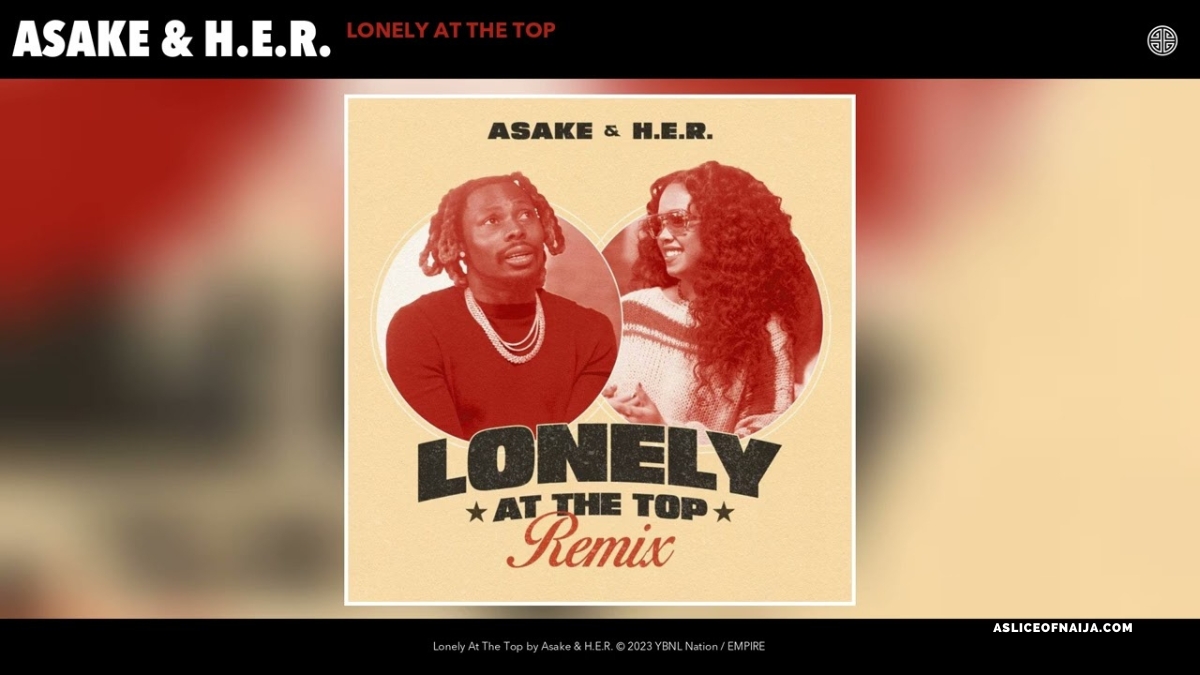 Asake and H.E.R. Drop Remix of Lonely At The Top (1)